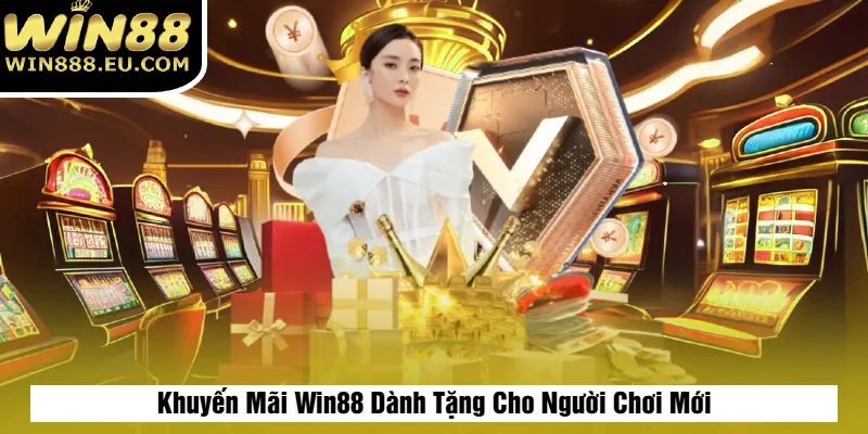Khuyến Mãi Win88 1 Khuyến Mãi Win88 Dành Tặng Cho Người Chơi Mới
