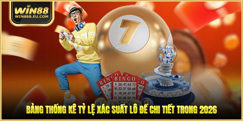 Cách Tính Xác Suất Lô Đề - Công Thức Chuẩn Trong 2026 3 Bảng thống kê tỷ lệ xác suất lô đề chi tiết trong 2026