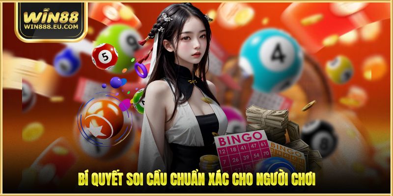 Bí quyết soi cầu chuẩn xác cho người chơi
