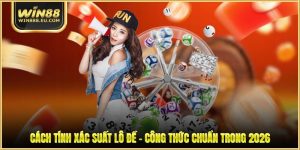 Cách Tính Xác Suất Lô Đề - Công Thức Chuẩn Trong 2026