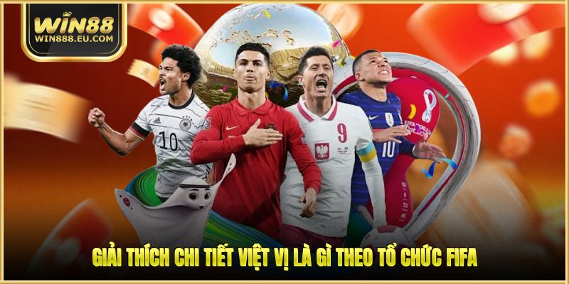 Việt Vị Là Gì - Giải Mã Luật Offside Chuẩn Theo FIFA 1 Giải thích chi tiết việt vị là gì theo tổ chức FIFA