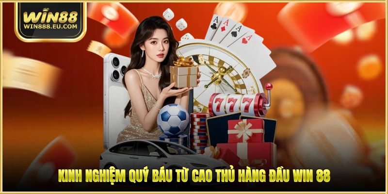 Poker Và Những Bí Quyết Chiến Thắng Cùng Nhà Cái WIN88 3 Kinh nghiệm quý báu từ cao thủ hàng đầu WIN 88
