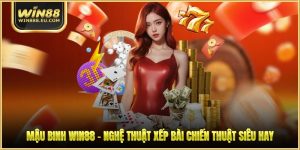 Mậu Binh WIN88 - Nghệ Thuật Xếp Bài Chiến Thuật Siêu Hay