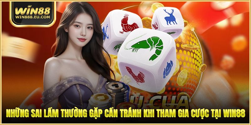 Cách Xóc Đĩa Bệt - Bí Quyết Thắng Lớn Từ Cao Thủ WIN88 3 Những sai lầm thường gặp cần tránh khi tham gia cược tại WIN88