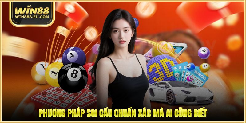 Phương pháp soi cầu chuẩn xác mà ai cũng biết