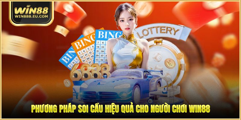 Xổ Số Miền Bắc - Tìm Hiểu Về Khái Niệm Và Bí Quyết Cược 2 Phương pháp soi cầu hiệu quả cho người chơi WIN88