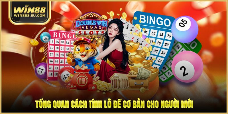 Cách Tính Lô Đề - Công Thức Chuẩn Xác Nhất Từ WIN88 1 Tổng quan cách tính lô đề cơ bản cho người mới