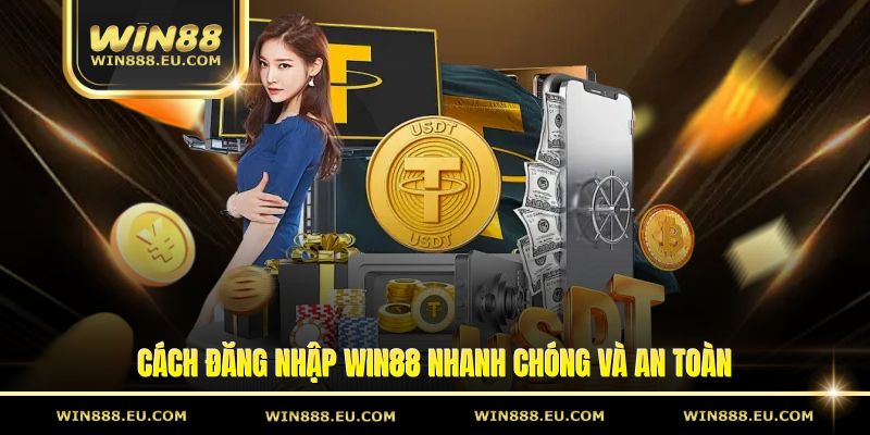 Đăng Nhập Win88 – Cách Truy Cập Tài Khoản Đơn Giản 1 Cách đăng nhập Win88 nhanh chóng và an toàn