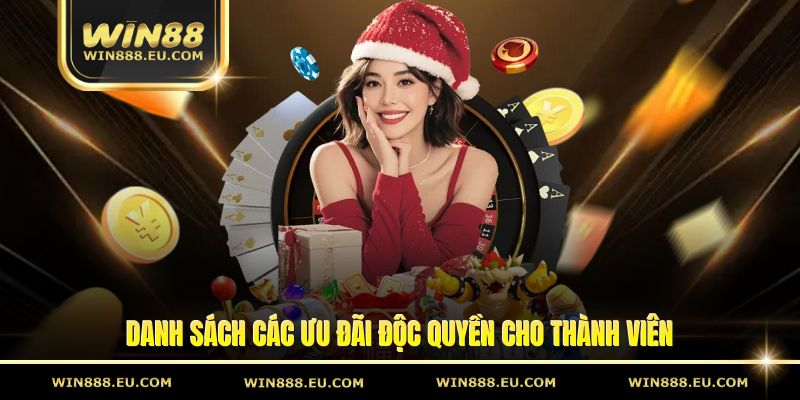 Đăng Ký Win88 Dễ Dàng Với Cơ Hội Nhận Thưởng Hấp Dẫn 2 Danh sách các ưu đãi độc quyền cho thành viên