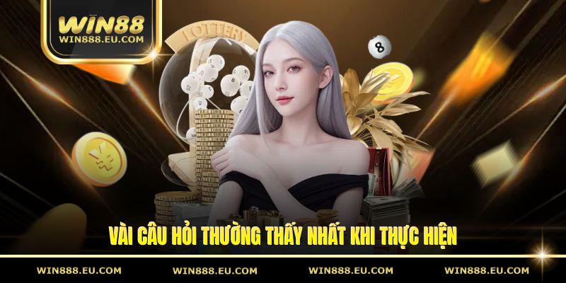 Đăng Ký Win88 Dễ Dàng Với Cơ Hội Nhận Thưởng Hấp Dẫn 3 Vài câu hỏi thường thấy nhất khi thực hiện